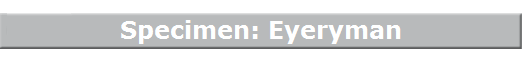 Specimen: Eyeryman